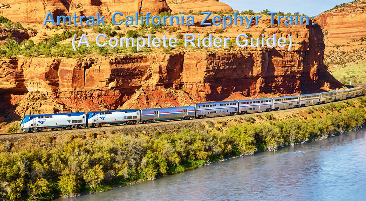 Amtrak California Zephyr Train: Stops, Stations, & Things To Know (A Complete Rider Guide)