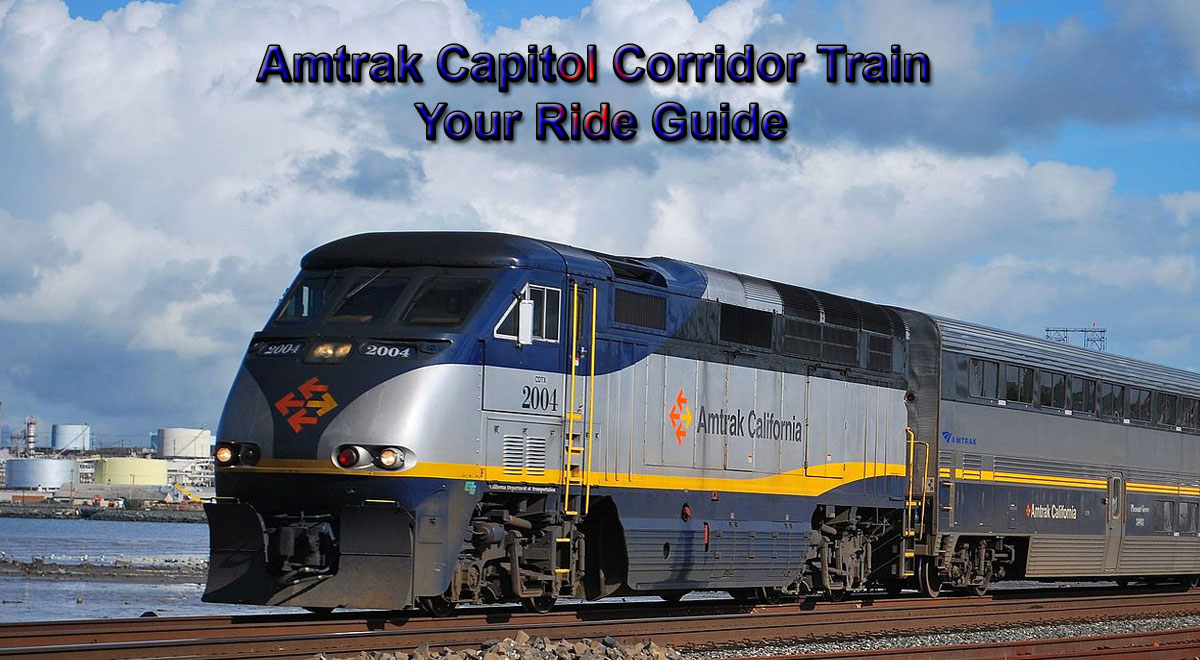 Amtrak Capitol Corridor Train: Your Ride Guide to Stress-Free Travel