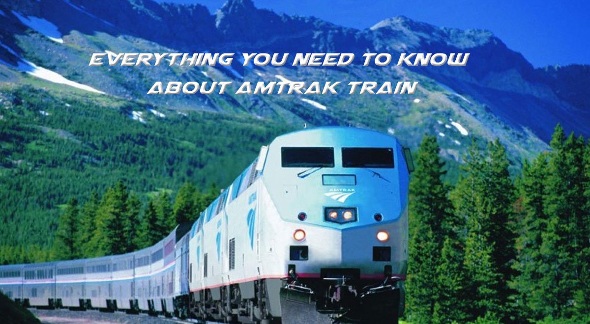 Everything You Need to Know About Amtrak Train
