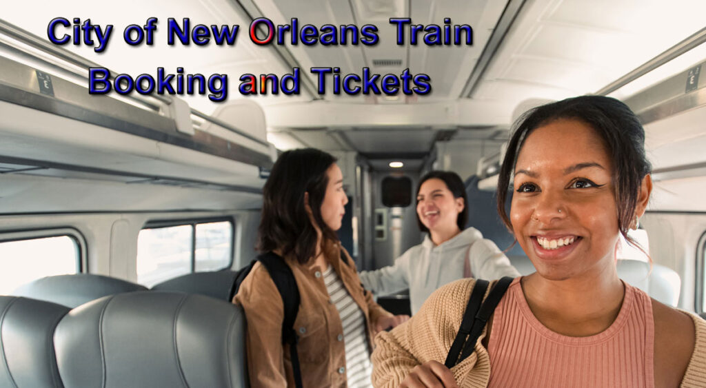 City of New Orleans Train Booking and Tickets