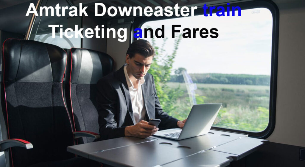 Amtrak Downeaster train
Ticketing and Fares